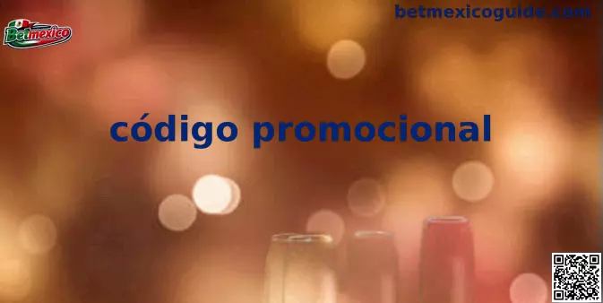 Interfaz detallada del código promocional Betmexico para usuarios de la República Mexicana