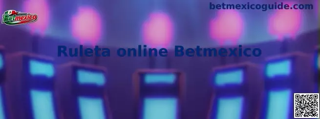 Ruleta online Betmexico