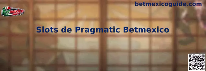 Slots de Pragmatic Betmexico