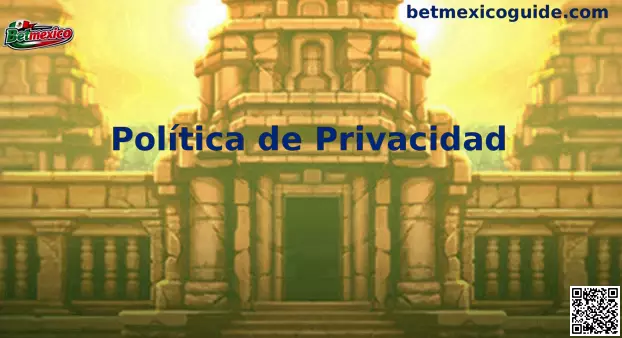 Política de Privacidad Betmexico