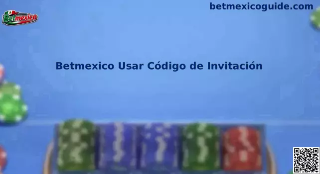 Betmexico Código de Invitación